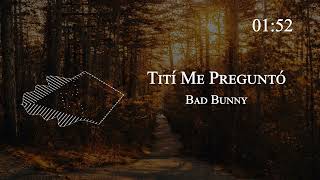 Bad Bunny - Tití Me Preguntó