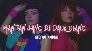 Mantan Jang Di Daur Ulang Viral Tik tok Remix Stefan andro