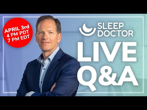 Live Q+A with The Sleep Doctor -- Answering MORE of Your Questions!