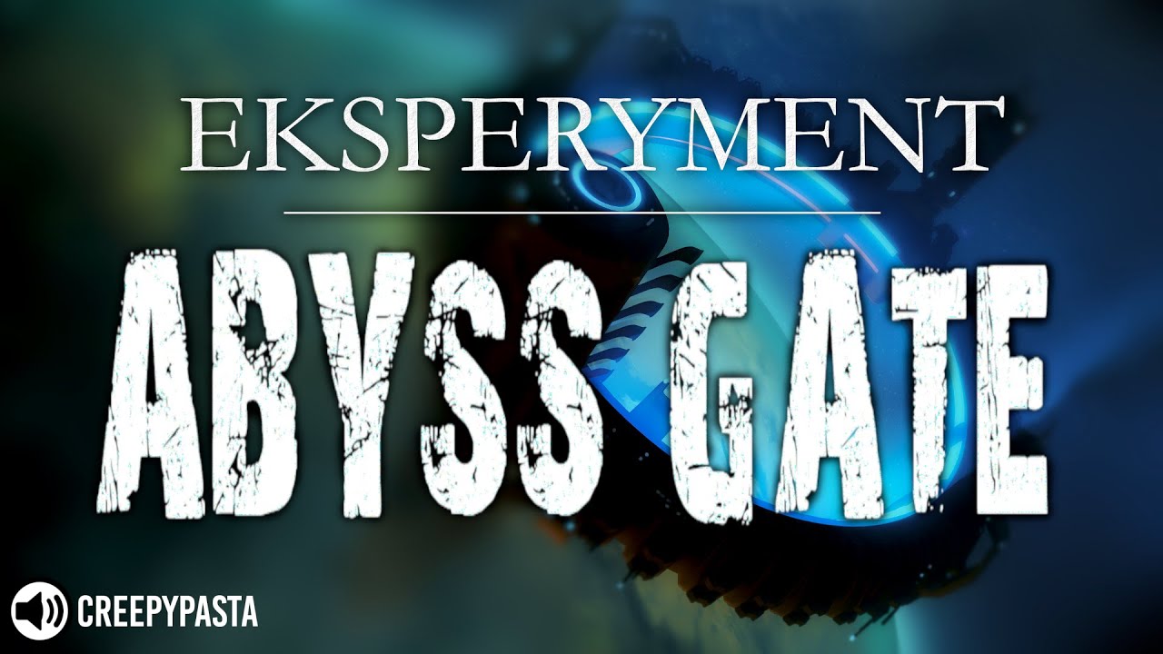 Eksperyment ABYSS GATE - Creepypasta Horror LEKTOR PL