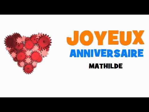 Joyeux Anniversaire Mathilde Youtube