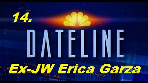 14. Ex-JW Erica Garza Molestation Dateline Interview