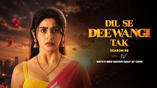Dil Se Deewangi Tak Season 56 - Alright! TV | Ft. Piyush & Yukti