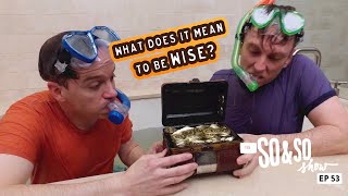 What does it mean to be wise? | The So & So Show Episode 53