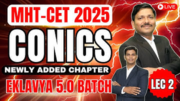 CONICS LEC 2: MHT-CET NEWLY ADDED CHAPTER - EKLAVYA 5.0 BATCH FOR MHT-CET 2025 | Dinesh Sir