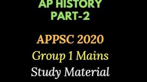 AP History Part-2 Study Material: APPSC Group 1 Mains 2020