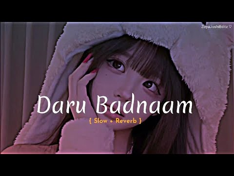 Daru Badnaam 💔 | Full Song | Slowed + Reverb 🎧 | ZoyaJoshiEditz