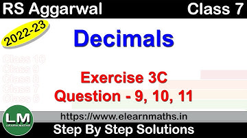 Decimals | Class 7 Chapter 3 Exercise 3C Question 9 - 11 | RS Aggarwal | Learn Maths