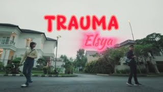 Trauma - Elsya || Lirik Lagu