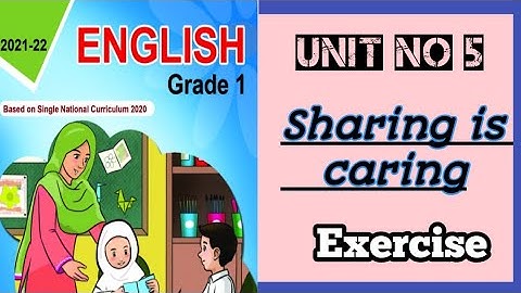 SNC ENGLISH GRADE 1, UNIT NO. 5, Sharing is caring, single national curriculum English,