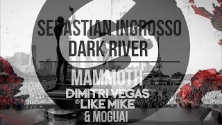 Dark River vs Mammoth Sebastian Ingrosso vs Dimtri Vegas & Like Mike & Moguai (DropTheHouse Mashup)
