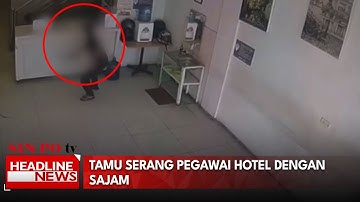 Tamu Serang Pegawai Hotel Dengan Sajam