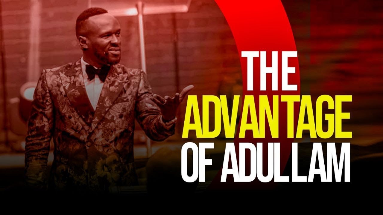 The Advantage Of Adullam