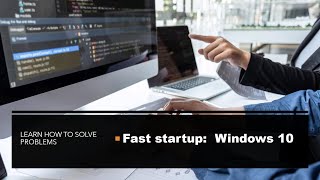 Windows 10 Fast-startup:  solve startup and shutdown problems screenshot 1