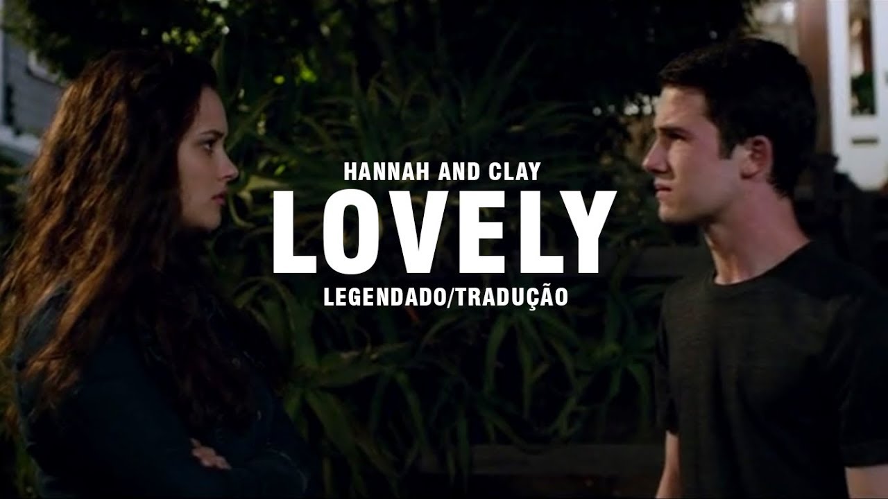 13 Reasons Why - Lovely (Legendado/Tradução) 