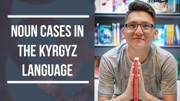 WARC Kyrgyz Language Tutorials Episode 9: Introduction to Noun Cases + The Nominative Case