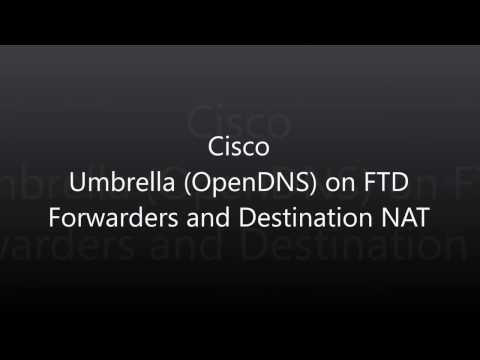 4. Enabling Cisco Umbrella (OpenDNS) on FTD: (Forwarders and Destination NAT)