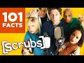 101 Facts About Scrubs