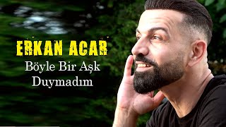 Erkan Acar - Böyle Bir Aşk Duymadım (Altan Başyurt Müzik Yapım) Resimi