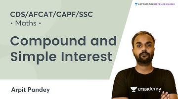 Compound and Simple Interest Part 4 | Maths | Target CDS/AFCAT/CAPF/SSC | Arpit Pandey Sir
