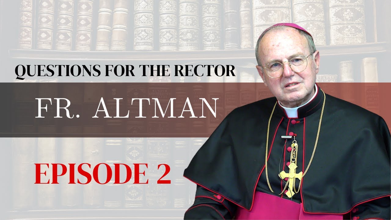 For The Rector Questions for the Rector | Ep. 2: Fr. Altman - YouTube