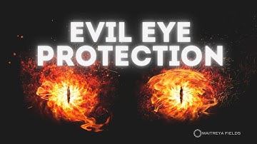 Evil Eye Protection │ Ward Off Toxic People & Energy Vampires │ Banishing Field / Maitreya Reiki™