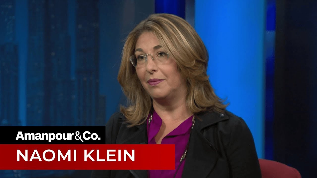 Naomi Klein on the Global Climate Crisis and Her New Book | Amanpour ...