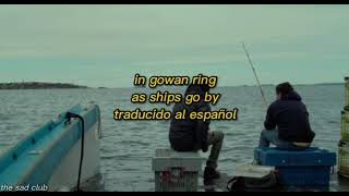 in gowan ring - as ships go by (traducido al español)