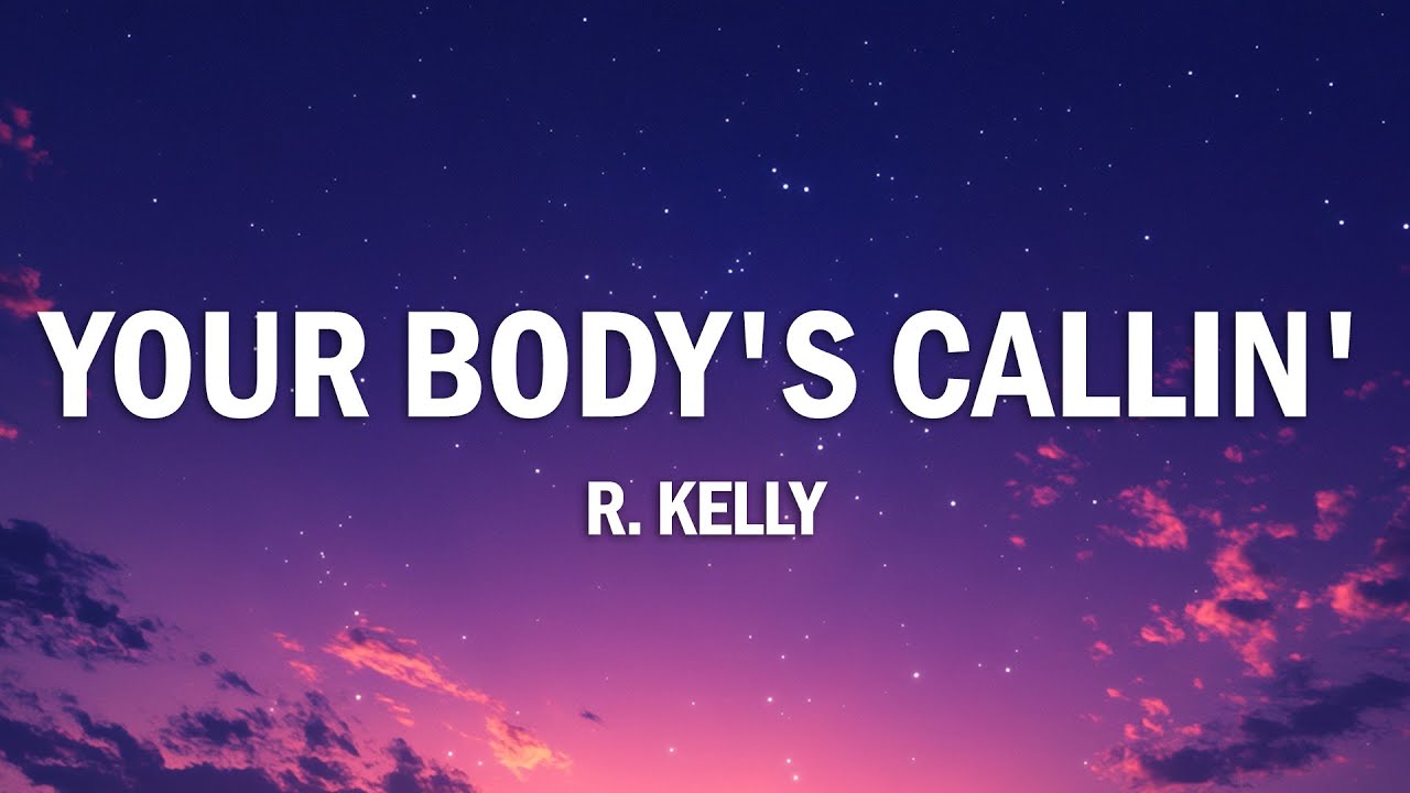 R.Kelly - Your Body's Callin' (Lyrics)