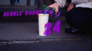 Bubble Daddy "24" (Official Video)