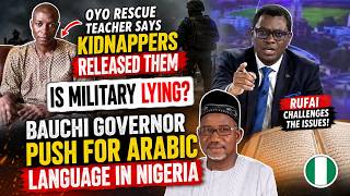 Details SHOCKING! Oyo Teacher Contradicts Military: Kidnappers Released Us | Rufai Challenges Arabic Push Guide