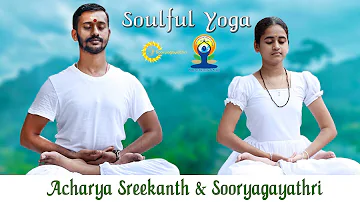 Soulful Yoga I International Day of Yoga 2020 I Acharya Sreekanth & Sooryagayathri