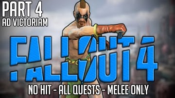 Fallout 4 - No Hit - All Quests - Melee Only - Part 4: Ad Victoriam