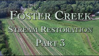 Foster Creek Stream Restoration Part 3