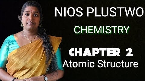 Plustwo Chemistry Chapter 2nd Atomic Structure #nios #niosplustwo
