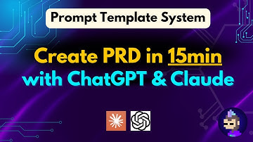 ChatGPT + Claude = PRD in 15 Minutes (Downloadable Prompt Templates)