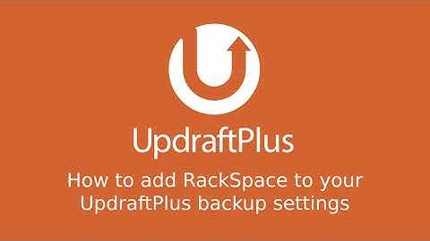How to configure RackSpace with UpdraftPlus backups