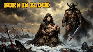 Conan’s Birth: Born on a Battlefield