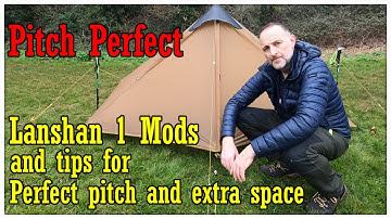 How to get the perfect pitch for the Lanshan 1 with mods and tips to increase space and usability.