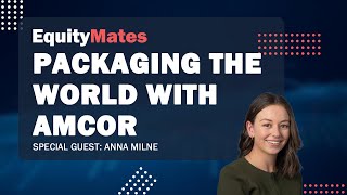 Packaging the world - Amcor | Summer Series