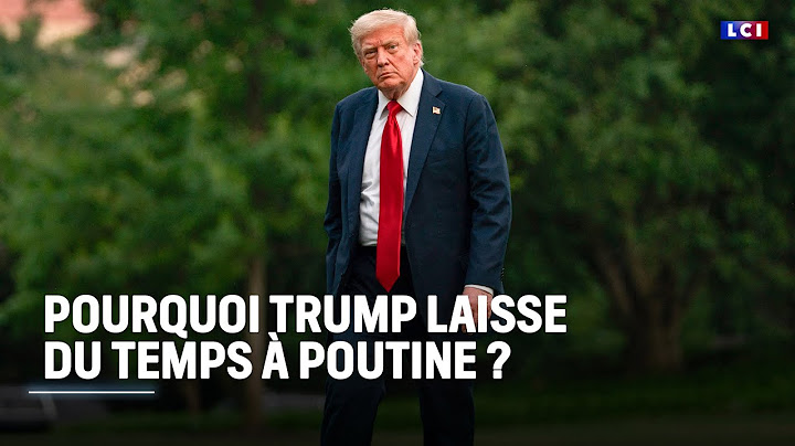 Pourquoi Donald Trump laisse-t-il du temps à Vladimir Poutine ?｜LCI