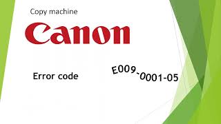 Canon irc error code e009 (error E009-0001-05)