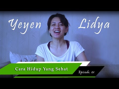 YEYEN LIDIA - HIDUP SEHAT,  GAYA SEHAT, GERAKAN SEHAT ALA YEYEN LIDYA  EPS 1