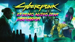 Lets Talk About That Cyberpunk 2077 E3 Demo Audio Leak...