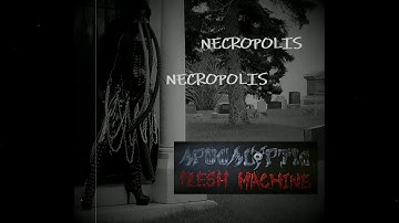 Necropolis - Apocalyptic Flesh Machine