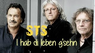 STS - I hab di leben g'sehn (Lyrics) | Musik aus Österreich mit Text