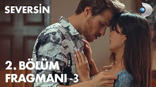 Seversin 2. Bölüm 3. Fragmanı