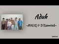 Aduh - MALIQ &amp; D’Essentials | Lirik Lagu
