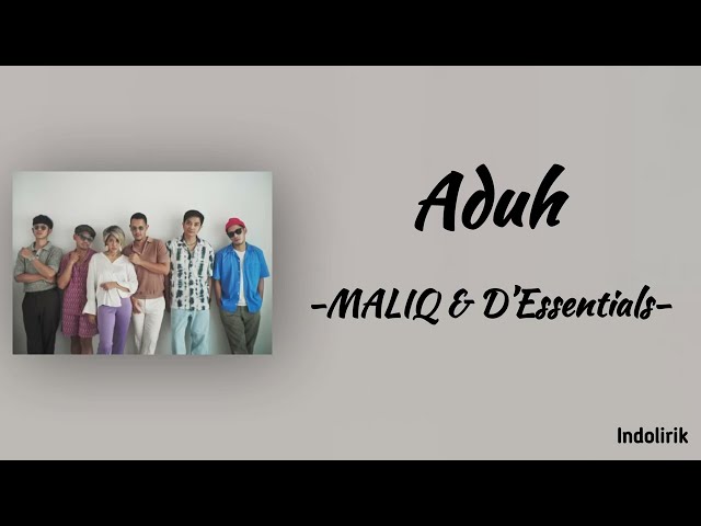 Aduh - MALIQ u0026 D’Essentials | Lirik Lagu class=