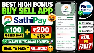 SathiPay Buy Sell | Register Bonus + Paytm Business Bonus + Withdrawal Proof Real or Fake 🤥#viral screenshot 1